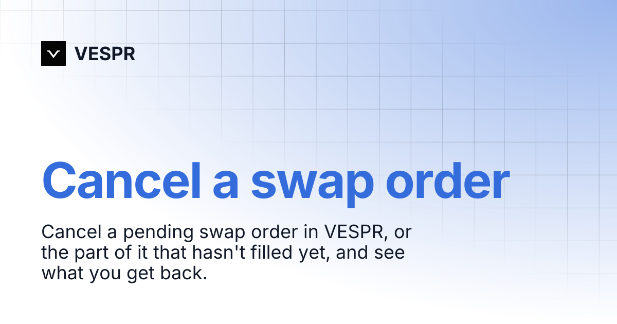 Cancelling a swap order | VESPR